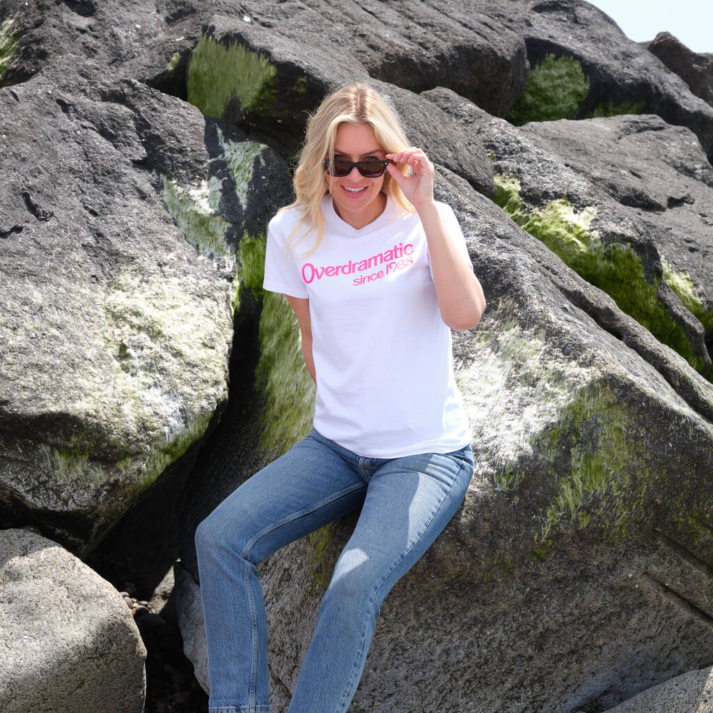 Personalised 'Overdramatic Since' Birth Year Tshirt